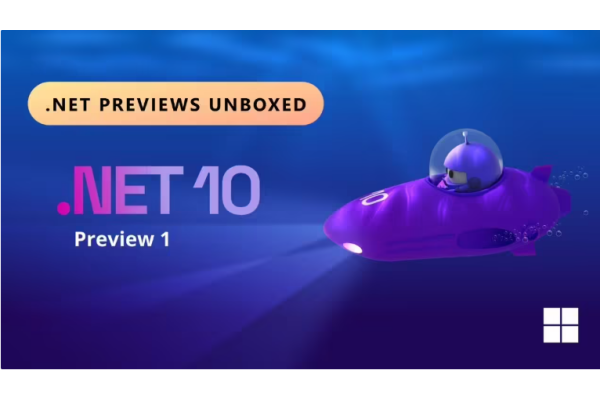 微软推出.NET 10预览版，多个核心主件重大更新