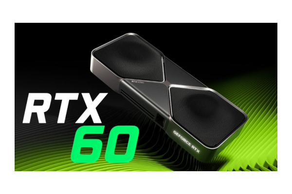 英伟达RTX60系显卡新爆料！预计2027年下半年发布
