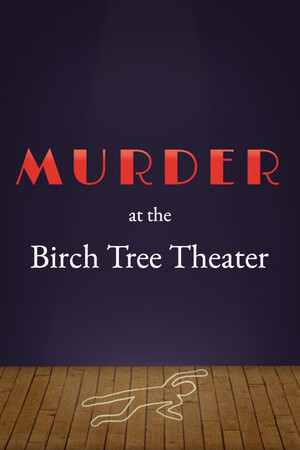 《Murder at the Birch Tree Theater》